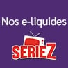 Nos e-liquides SerieZ et Le Vapoteur Discount