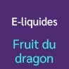 E-liquides Fruit du Dragon