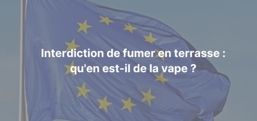 Interdiction de fumer en terrasse : qu'en est-il de la vape ?