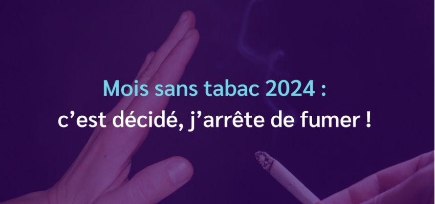 Mois sans tabac 2024 : c'est décidé, j'arrête de fumer !