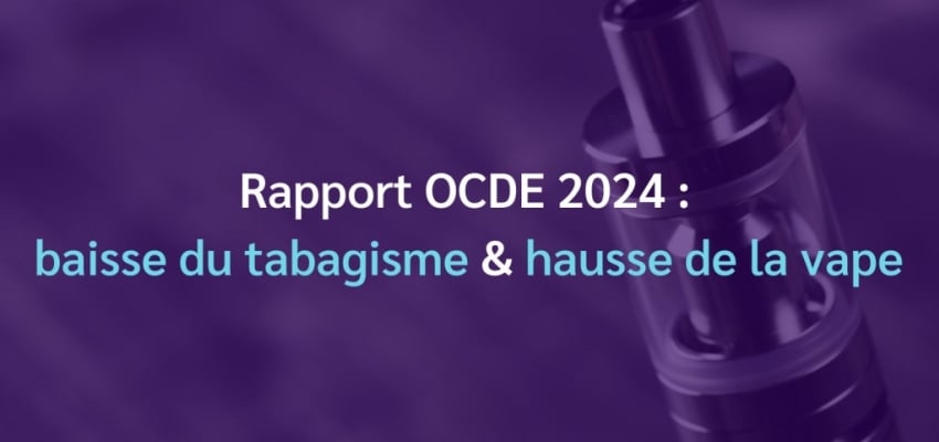 Rapport OCDE 2024 : baisse du tabagisme & hausse de la vape